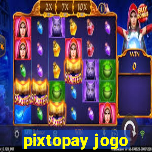 pixtopay jogo